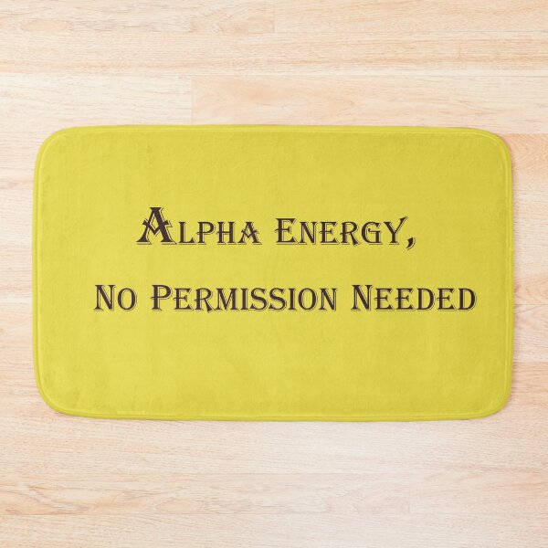 Item preview, Alpha Energy, No Permission Needed – Bold Attitude Quote Design designed and sold by ArtNestVerse.