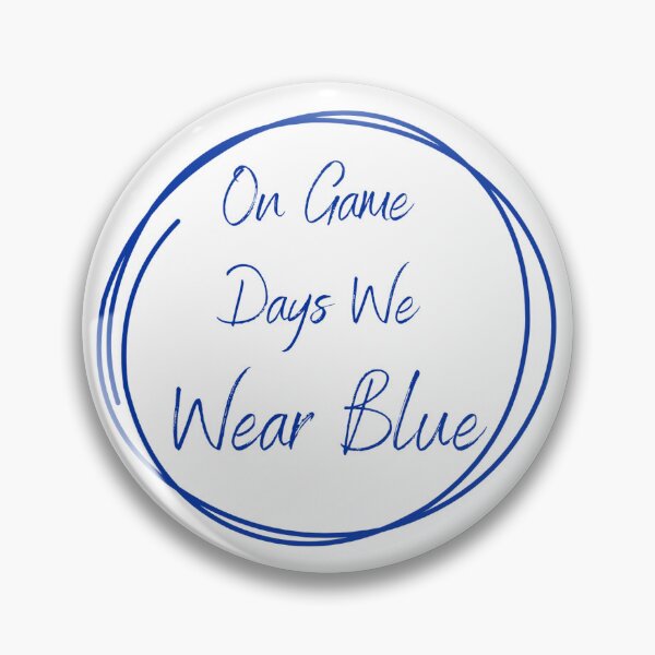 Item preview, On Game Day We Wear Blue Pin Button designed and sold by Kickoff Buttons.