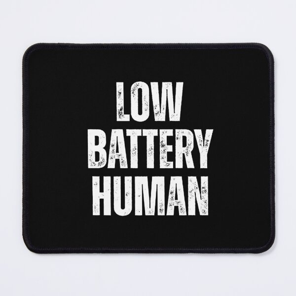 Item preview, Low Battery Human | Sarcastic Humor Design by Too Real Co designed and sold by TooRealCo.