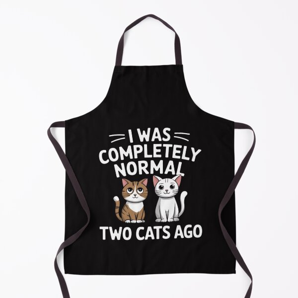 Item preview, I was completely normal two cats ago — I was completely normal two cats ago designed and sold by FrenchTouch77.