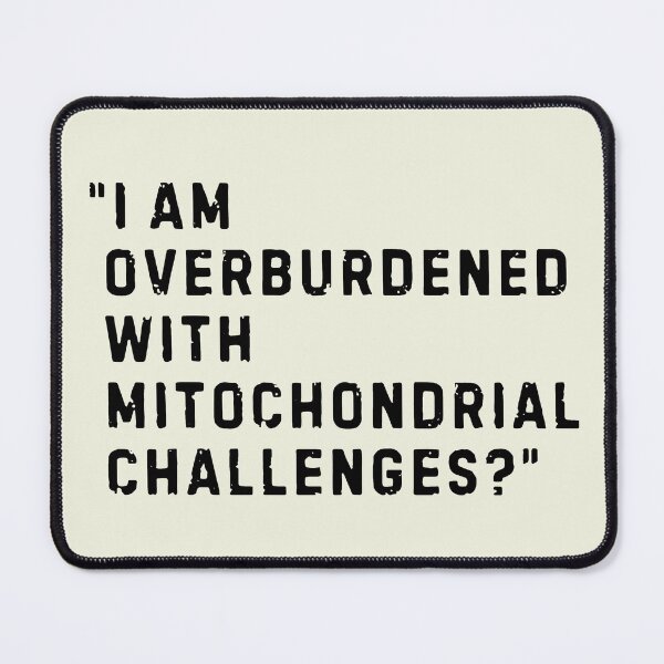 Item preview, Mitochondrial Challenges designed and sold by msmeylin.