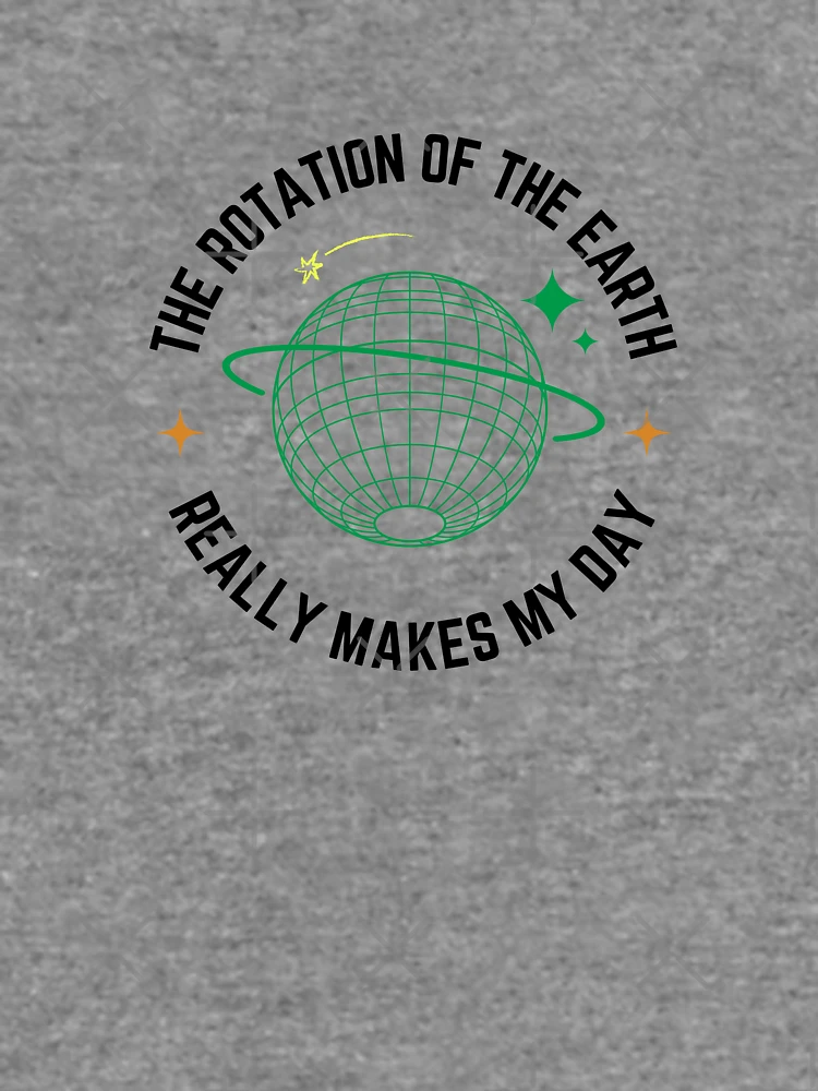 Thumbnail 6 of 6, Lightweight Sweatshirt, Earth Rotation – Science Humor Design designed and sold by NxtGenDesigns.