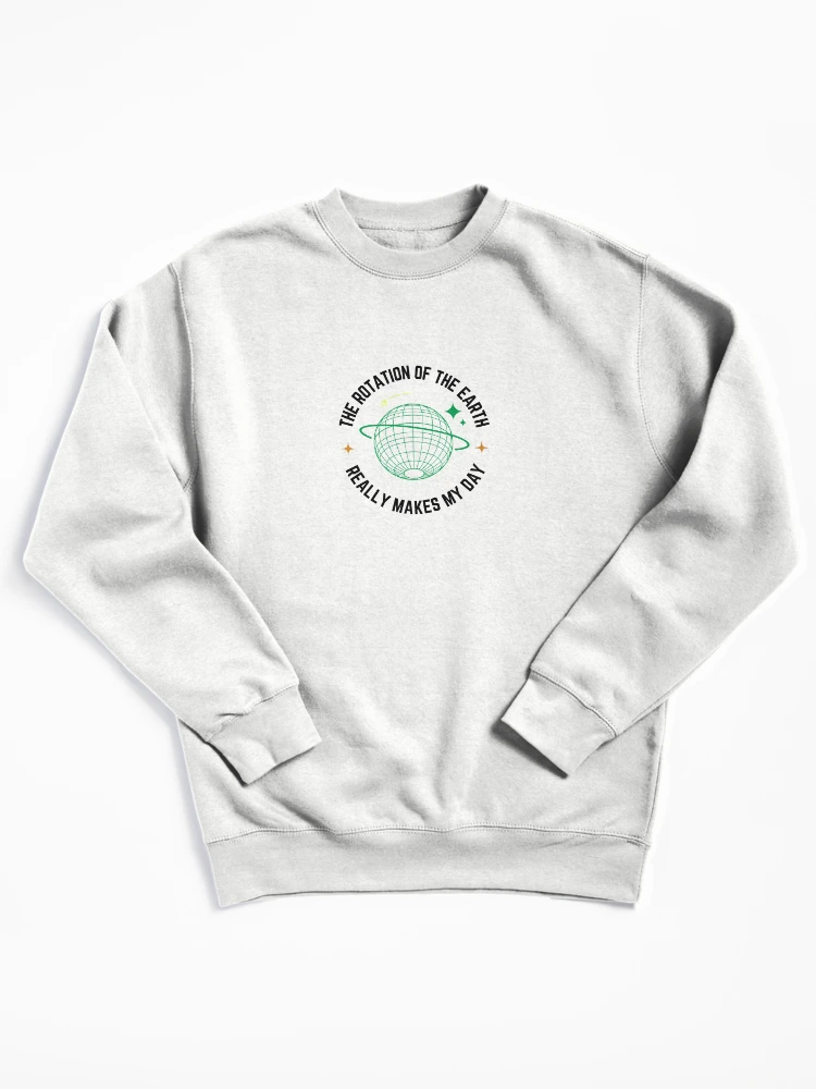 Thumbnail 1 of 6, Pullover Sweatshirt, Earth Rotation – Science Humor Design designed and sold by NxtGenDesigns.