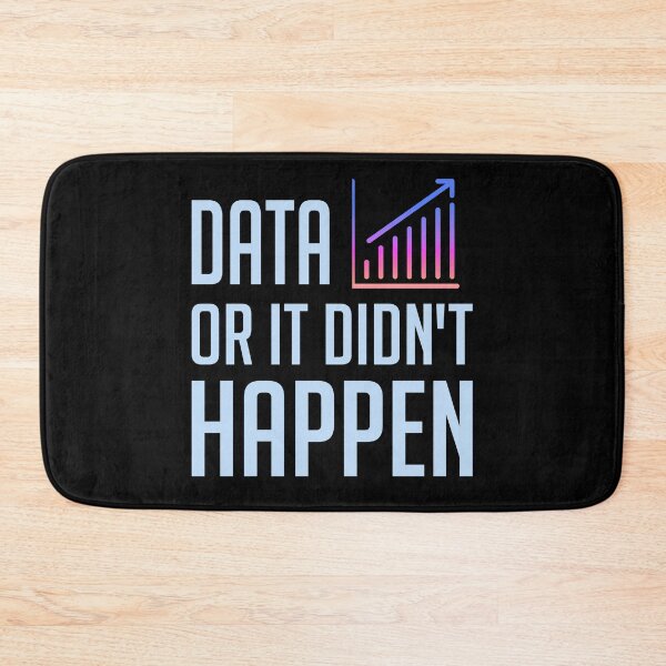 Item preview, Data or It Didn't Happen designed and sold by JokeAndStyle.