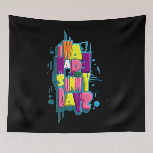 Item preview, I Was Made For Sunny Days designed and sold by TomGiantDesigns.