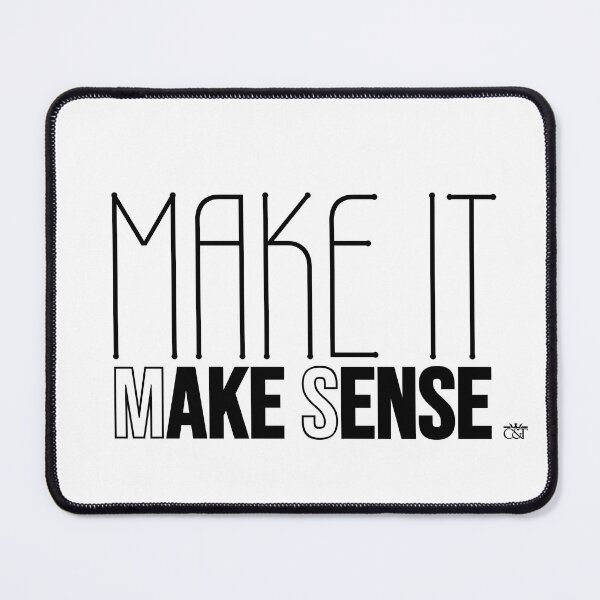 Item preview, Make It Make Sense designed and sold by C&T Wear.
