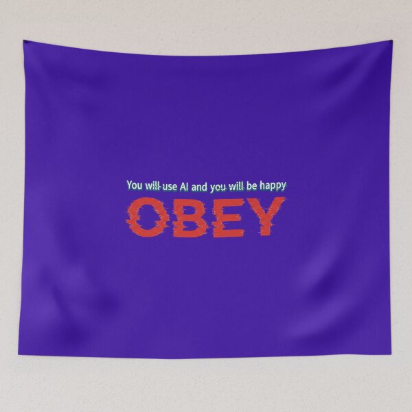 Item preview, You will use AI and you will be happy - OBEY designed and sold by Supernightwing.