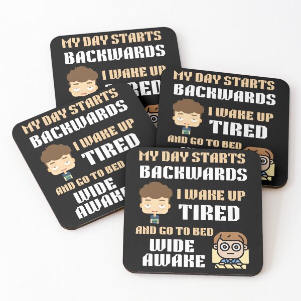 Item preview, My Day Starts BACKWARDS I Wake Up TIRED And Go To Bed WIDE AWAKE designed and sold by carmouline.