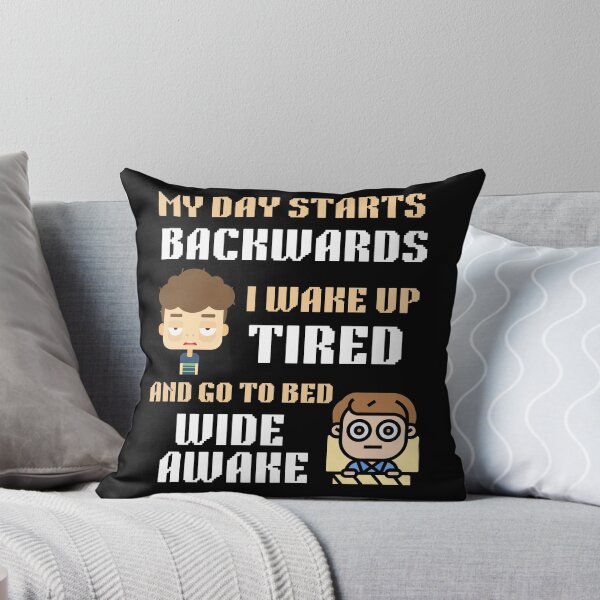 Item preview, My Day Starts BACKWARDS I Wake Up TIRED And Go To Bed WIDE AWAKE designed and sold by carmouline.