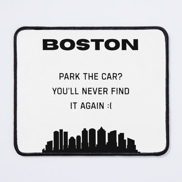 Item preview, Boston Shirt – “Park the Car? You’ll Never Find It Again” Funny City Tee designed and sold by GiggleDesign.