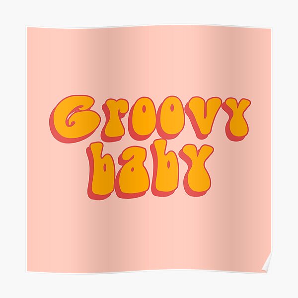 Groovy Baby Poster