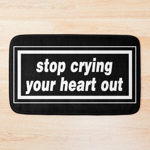 Item preview, Stop Crying Your Heart Out designed and sold by GorArt1.