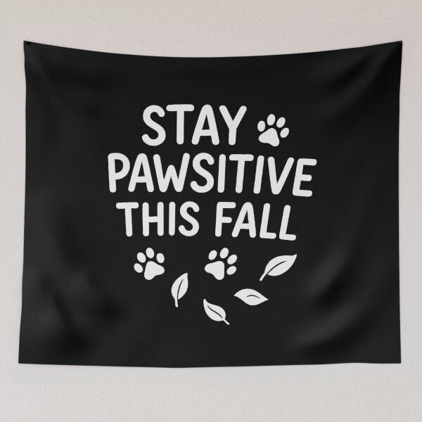 Item preview, Stay Pawsitive This Fall Quote designed and sold by loonely.