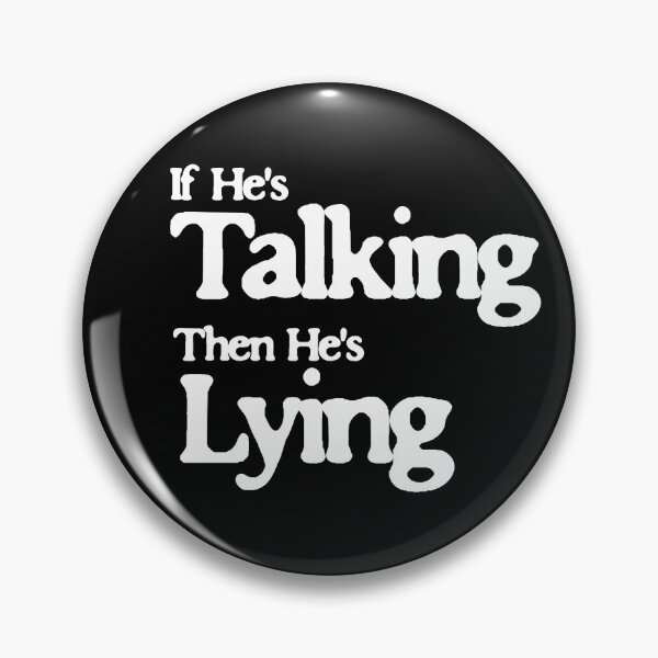 Item preview, If He’s Talking, He’s Lying – Funny Relationship Sarcasm  designed and sold by The People’s Punchline.