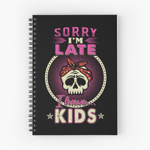 Item preview, Sorry I'm Late I Have Kids designed and sold by rioferdee.