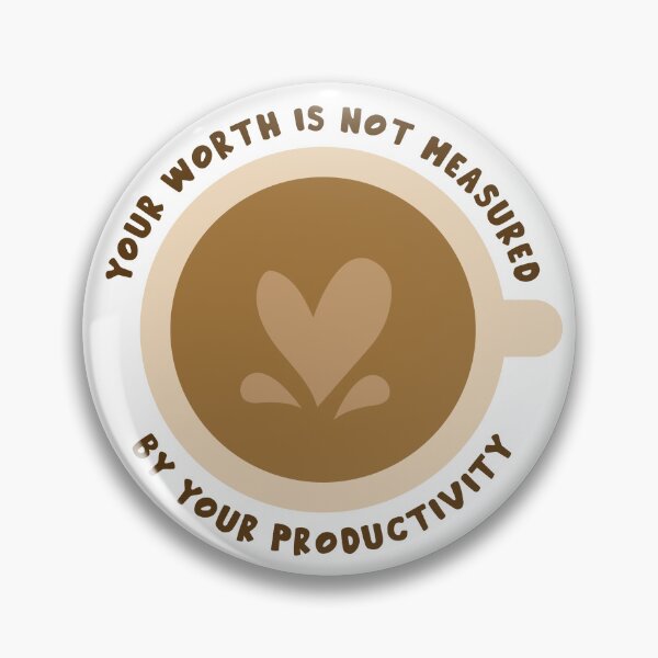 Item preview, Your Worth Is Not Measured By Your Productivity  designed and sold by kolshi-shop.