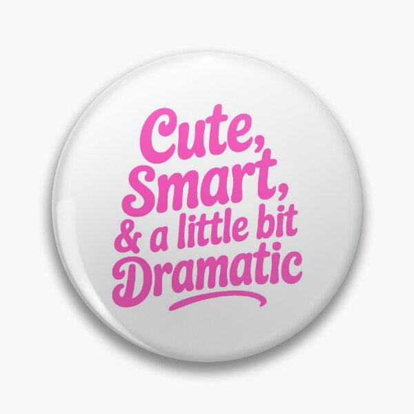 Item preview, Cute Smart And A Little Bit Dramatic! Pink Girlie designed and sold by PMCreative.