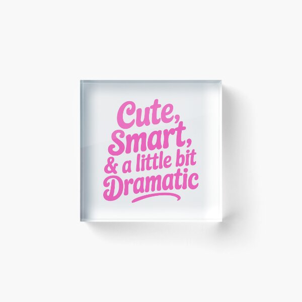 Item preview, Cute Smart And A Little Bit Dramatic! Pink Girlie designed and sold by PMCreative.