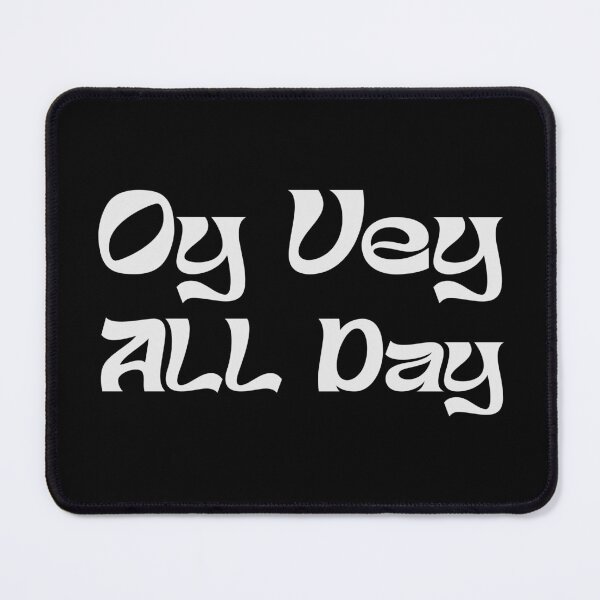 Item preview, OY VEY ALL DAY designed and sold by oddwonders.