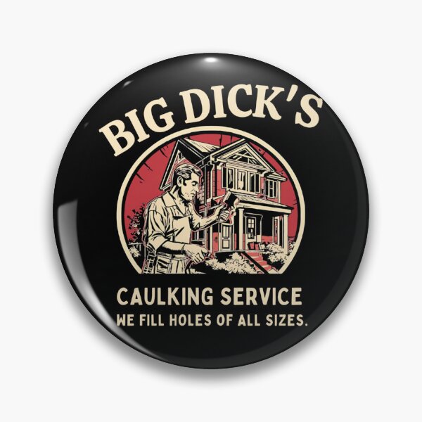 Item preview, Big Dick's caulking service, We fill holes of all sizes.  designed and sold by NicMacTees.