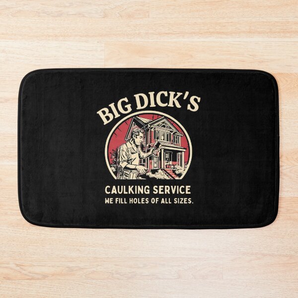 Item preview, Big Dick's caulking service, We fill holes of all sizes.  designed and sold by NicMacTees.