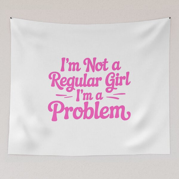 Item preview, I'm Not A Regular Girl I'm A Problem! Pink Quote designed and sold by PMCreative.