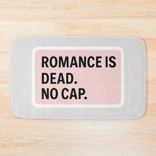 Item preview, Romance Is Dead No Cap – Funny Gen Z Quote designed and sold by AptSEVENTY3.