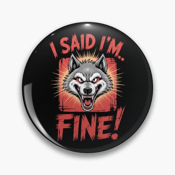 Item preview, Sarcastic Wolf I Said I'm Fine Funny designed and sold by lalasine.story.