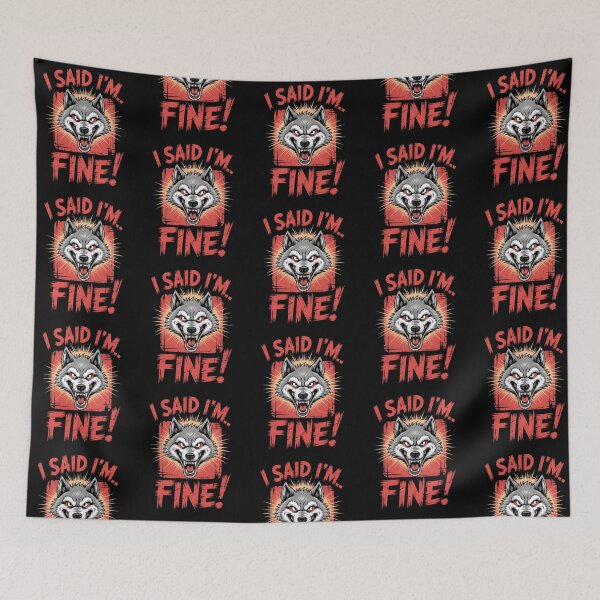 Item preview, Sarcastic Wolf I Said I'm Fine Funny designed and sold by lalasine.story.