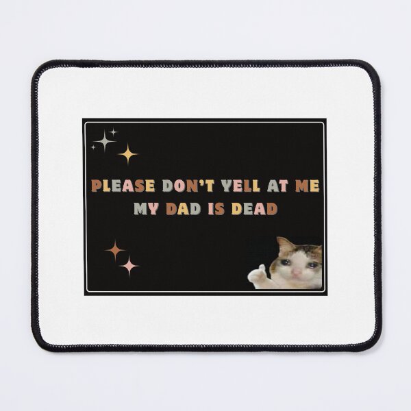 Item preview, Don't Yell At Me, My Dad Is Dead designed and sold by jessnorris.