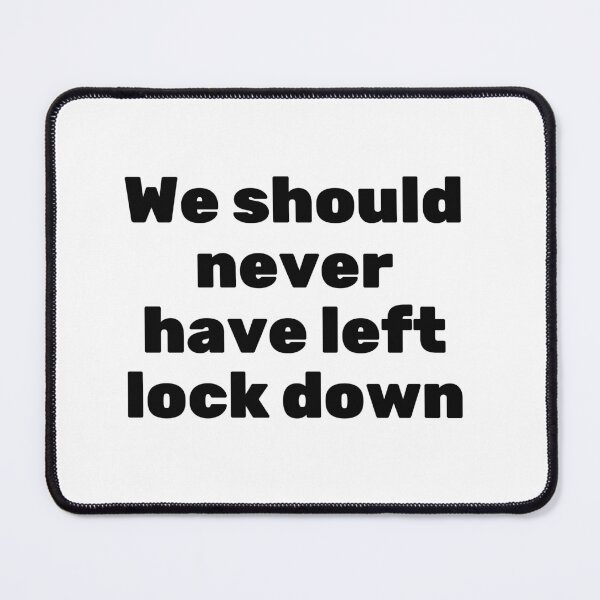 Item preview, Leaving lockdown was a mistake designed and sold by HappyToast.
