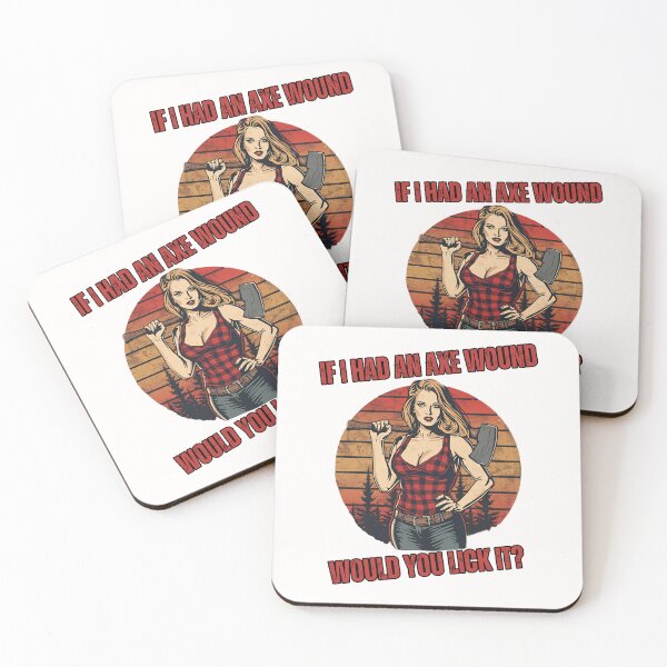 Item preview, If I ahd an Axe wound would you lick it? designed and sold by NicMacTees.
