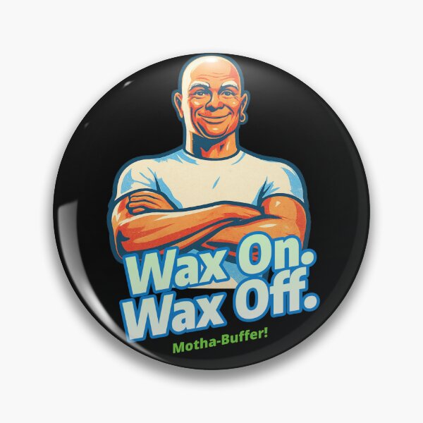 Item preview, Wax On. Wax Off. Motha-Buffer! designed and sold by Dragon Space.