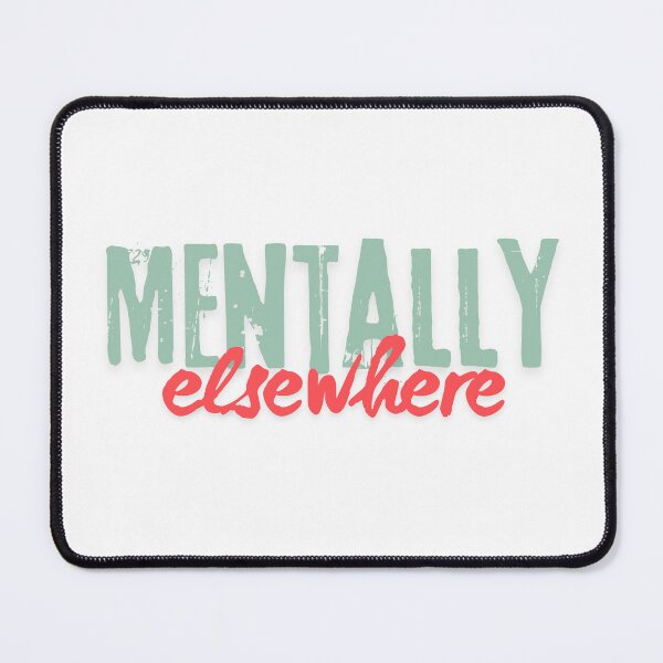 Item preview, Mentally Elsewhere Minimalist Quote Design designed and sold by CleanDecor.