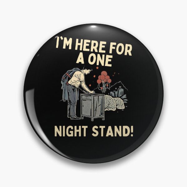 Item preview, I'm here for a one night stand! designed and sold by NicMacTees.
