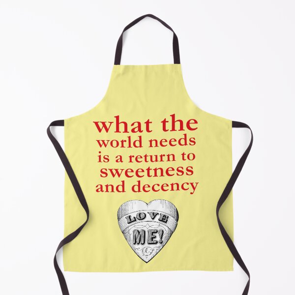 Item preview, what the world needs is a return to sweetness and decency designed and sold by Mauswohn.