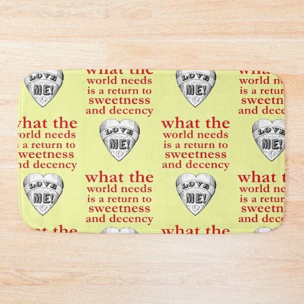 Item preview, what the world needs is a return to sweetness and decency designed and sold by Mauswohn.