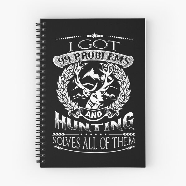 Item preview, I got 99 problems and hunting solves them designed and sold by Alex8536.