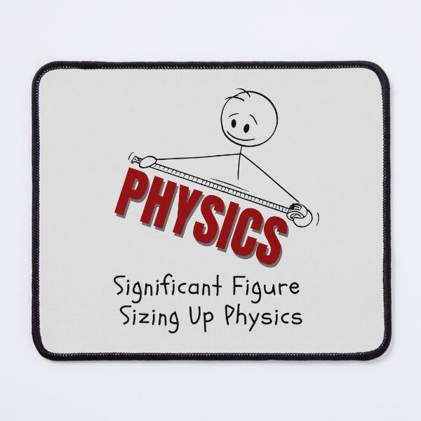 Item preview, A Significant Figure Sizing Up Physics. designed and sold by MPC-Mince-Pies.