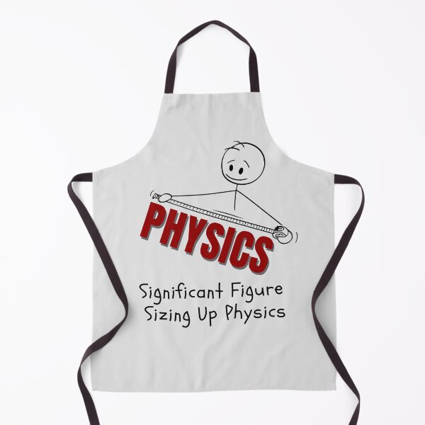 Item preview, A Significant Figure Sizing Up Physics. designed and sold by MPC-Mince-Pies.