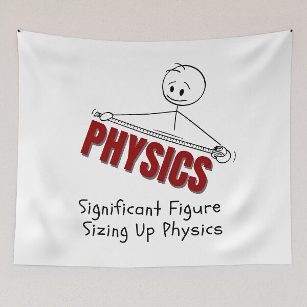 Item preview, A Significant Figure Sizing Up Physics. designed and sold by MPC-Mince-Pies.