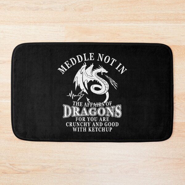 Item preview, Meddle in the Affairs of Dragons for You Are Crunchy and Good with Ketchup designed and sold by elkotbey.