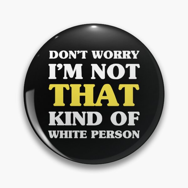 Item preview, Not That Kind Of White Person designed and sold by thepixelgarden.