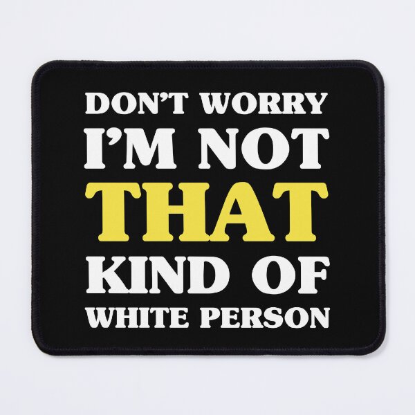 Item preview, Not That Kind Of White Person designed and sold by thepixelgarden.