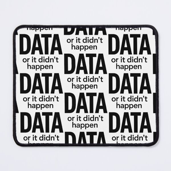 Item preview, data or it didnt happen designed and sold by FreshArtFusion.