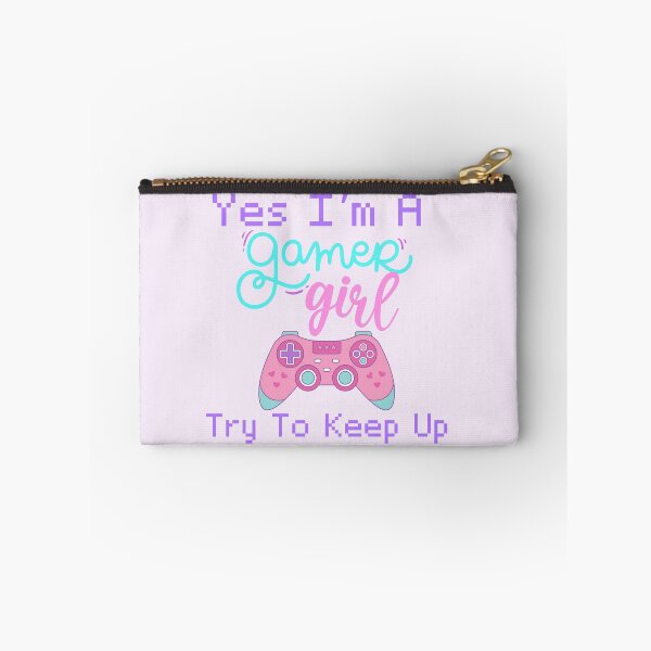 Item preview, Yes I'm A Gamer Girl Try To Keep Up - Gamer Girl designed and sold by StrictlyPride.