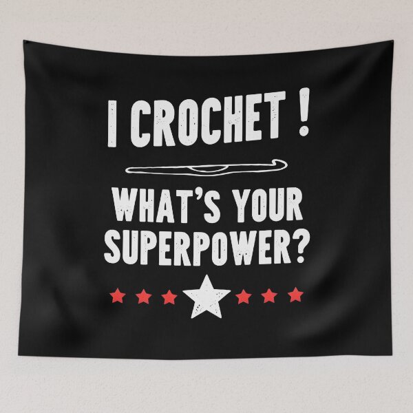 Item preview, I Crochet! What's Your Superpower Text-based Design designed and sold by MimsTees.
