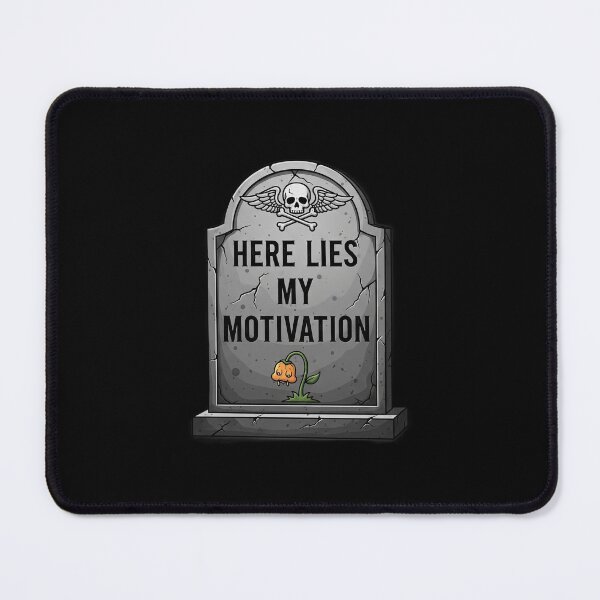 Item preview, "Here Lies My Motivation" - Graveyard of Goals Collection designed and sold by DMNindustries.