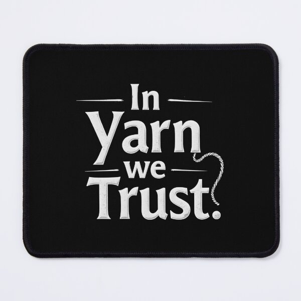 Item preview, In Yarn We Trust Text-based Design designed and sold by MimsTees.