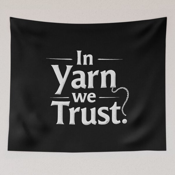 Item preview, In Yarn We Trust Text-based Design designed and sold by MimsTees.